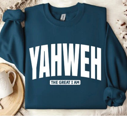 Yahweh Comfort Colors Tshirt or Crewneck Sweatshirt