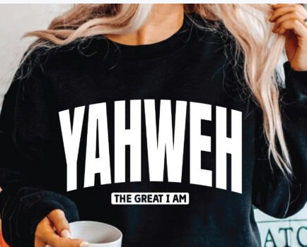 Yahweh Comfort Colors Tshirt or Crewneck Sweatshirt